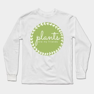 Plants are Friends Long Sleeve T-Shirt